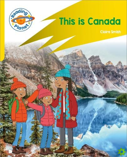 Reading Planet: Rocket Phonics  Target Practice - This is Canada - Yellow