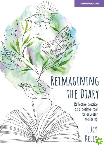 Reimagining the Diary: Reflective practice as a positive tool for educator wellbeing