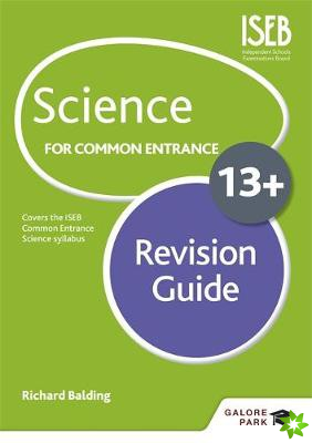 Science for Common Entrance 13+ Revision Guide (for the June 2022 exams)
