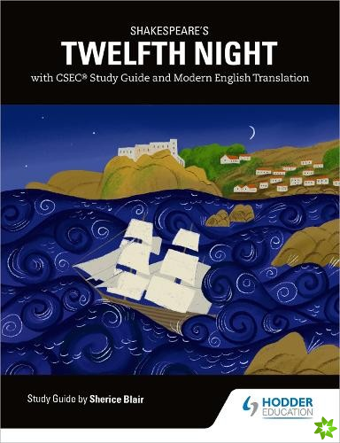 Shakespeare's Twelfth Night with CSEC Study Guide and Modern English Translation