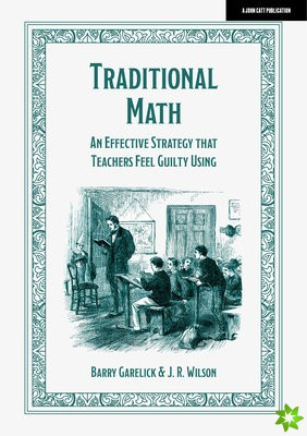 Traditional Math: An effective strategy that teachers feel guilty using