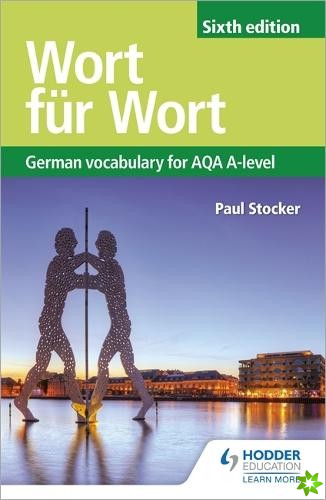 Wort fur Wort Sixth Edition: German Vocabulary for AQA A-level