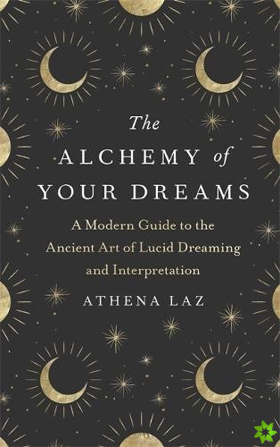 Alchemy of Your Dreams