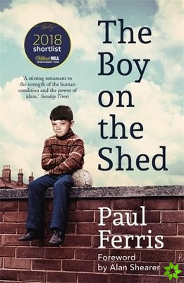 Boy on the Shed:A remarkable sporting memoir with a foreword by Alan Shearer