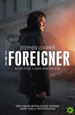 Foreigner: the bestselling thriller now starring Pierce Brosnan and Jackie Chan