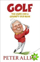 Golf - The Cure for a Grumpy Old Man