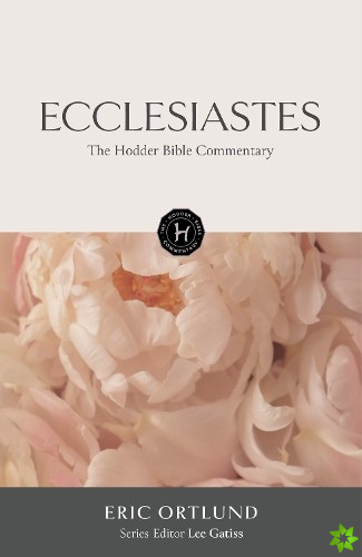 Hodder Bible Commentary: Ecclesiastes