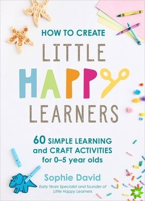 How to Create Little Happy Learners