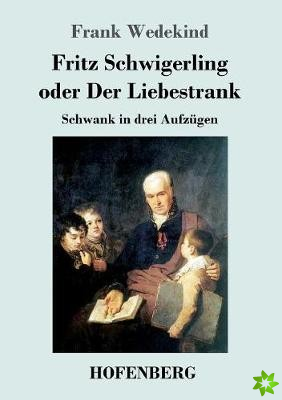 Fritz Schwigerling Oder Der Liebestrank