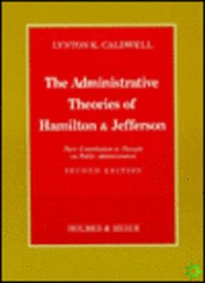 Administrative Theories of Hamilton & Jefferson
