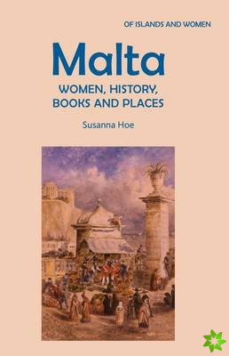 Malta: Women, History, Books and Places