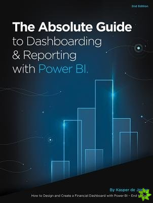 Absolute Guide to Dashboarding and Reporting with Power BI
