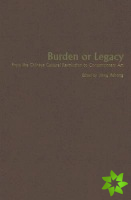Burden or Legacy - From the Chinese Cultural Revolution to Contemporary Art