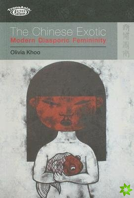 Chinese Exotic - Modern Diasporic Femininity