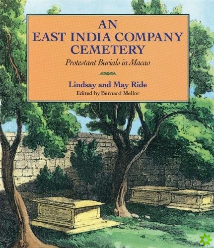 East India Company Cemetery - Protestant Burials in Macao