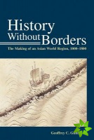 History Without Borders - The Making of an Asian World Region, 1000-1800