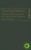 Teaching Abroad - International Education and the Cross-Cultural Classroom