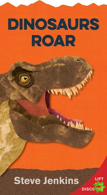 Dinosaurs Roar: Lift-the-Flap and Discover