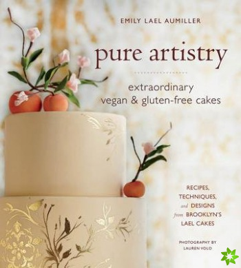 Pure Artistry: Extraordinary Vegan and Gluten-Free Cakes