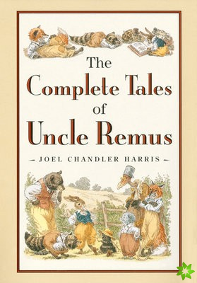 Complete Tales of Uncle Remus