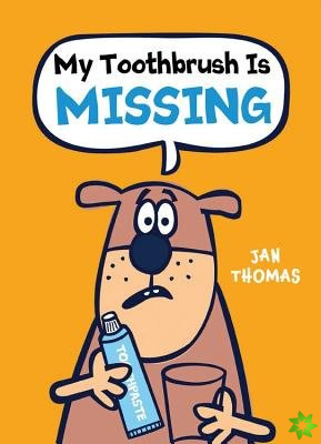 My Toothbrush Is Missing!