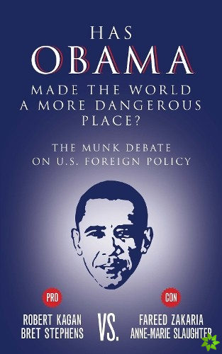 Has Obama Made the World a More Dangerous Place?