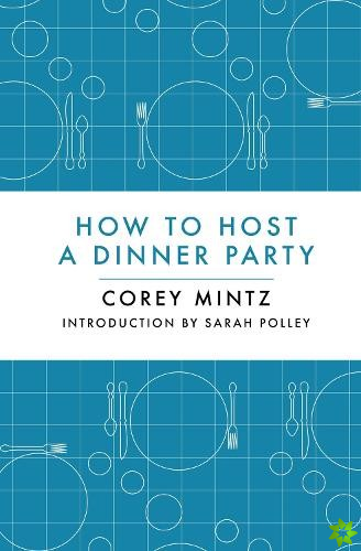 How to Host a Dinner Party