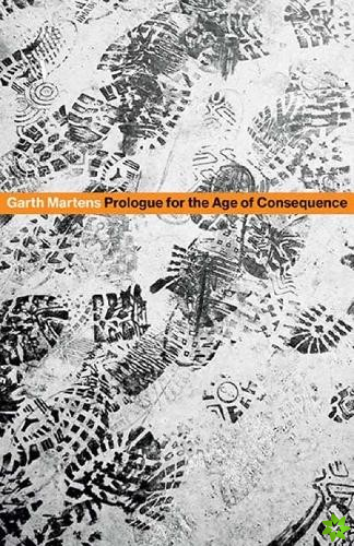 Prologue for the Age of Consequence
