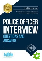 Police Officer Interview Questions and Answers: Sample Interview Questions and Responses to the New Police Core Competencies