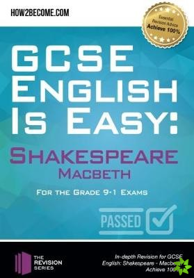 GCSE English is Easy: Shakespeare - Macbeth