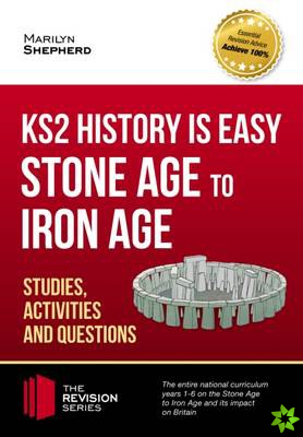 KS2 History is Easy: Stone Age to Iron Age (Studies, Activities & Questions)