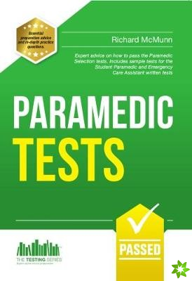 Paramedic Tests: Practice Tests for the Paramedic and Emergency Care Assistant Selection Process
