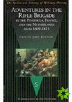 Adventures in the Rifle Brigade, in the Peninsula, France and the Netherlands from 1809-1815