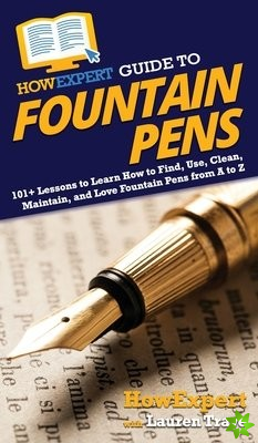 HowExpert Guide to Fountain Pens