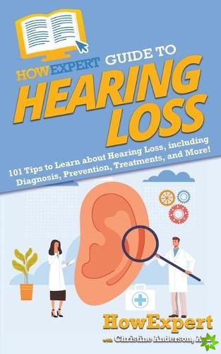 HowExpert Guide to Hearing Loss