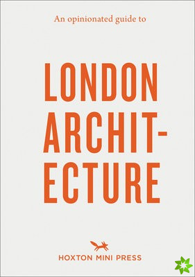 Opinionated Guide To London Architecture