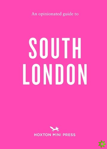 Opinionated Guide To South London