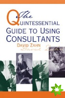 Quintessential Guide to Using Consultants