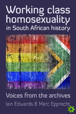 Working Class Homosexuality in South African History