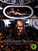 Renaissance Treasury, A:the Flagg Collection of European Decorative Arts & Sculpture