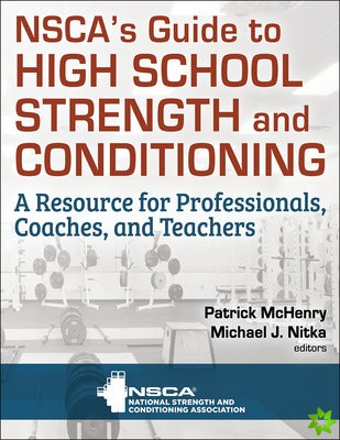 NSCAs Guide to High School Strength and Conditioning