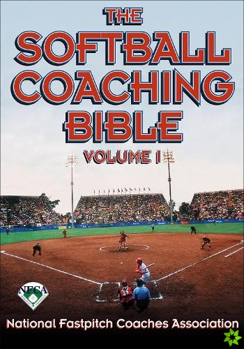 Softball Coaching Bible, Volume I