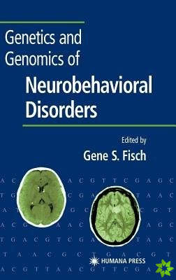 Genetics and Genomics of Neurobehavioral Disorders