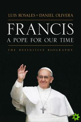 Francis: A Pope for Our Time