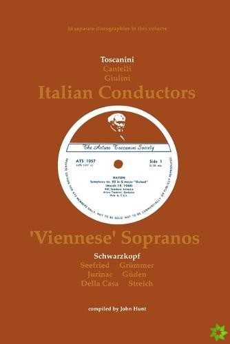 3 Italian Conductors and 7 Viennese Sopranos, 10 Discographies: Toscanini, Cantelli, Giulini, Schwarzkopf, Seefried, Gruemmer, Jurinac, Gueden, Casa, 