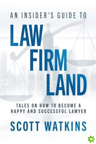 Insider's Guide to Law Firm Land