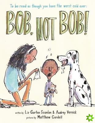 Bob, Not Bob!