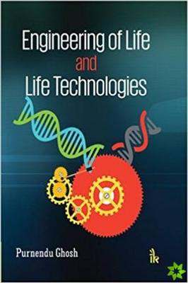 Engineering of Life and Life Technologies