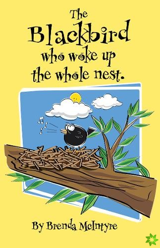 Jay, The Blackbird who woke up the Nest