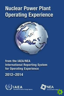 Nuclear Power Plant Operating Experience 2012-2014 from the IAEA/NEA International Reporting System for Operating Experience